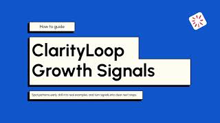 ClarityLoop Growth Signals: Spot Patterns and Take Action