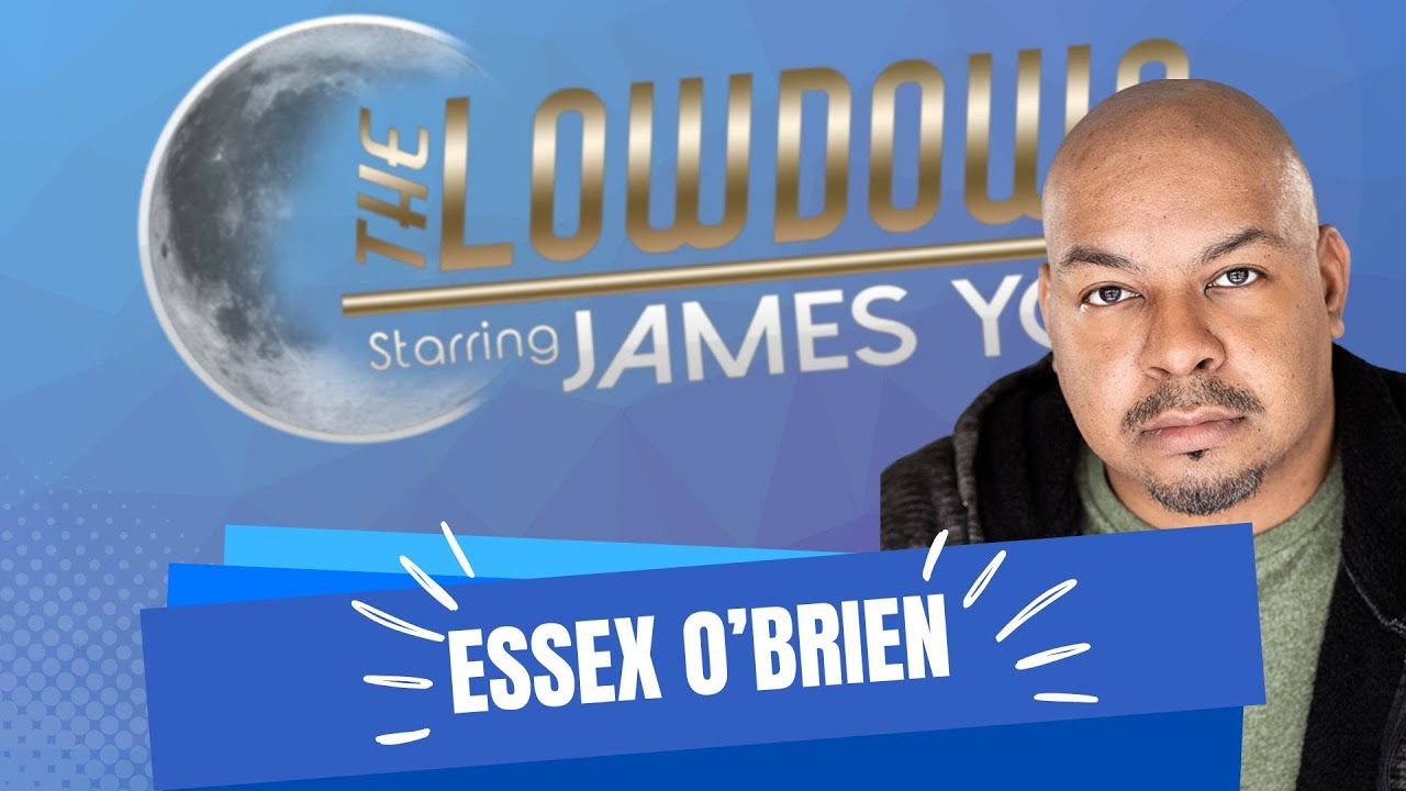 The Lowdown Welcomes Actor Essex O'Brien | Exclusive Interview - YouTube