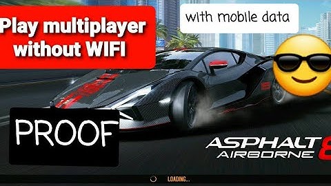 How to play Asphalt 8 Multi player without WIFI connection?