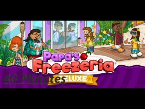 40 Minutes Of Playing Papa's Freezeria Deluxe