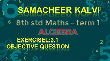 Samacheer Kalvi New Book   8Th Std Maths   Term 1   Algebra exercise 3.1  objective type questions