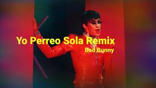 Yo Perreo Sola Remix - Bad Bunny