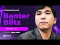 Banter Blitz with Wesley So