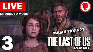 [ LIVE ]AKU SUKA DI SIKSA GAME - LAST OF US REMAKE - PART 3