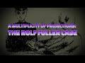 A multiplicity of projections the rolf fuller case  paranormal stories