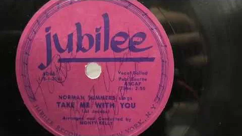 Norman Summers: Take me with you.