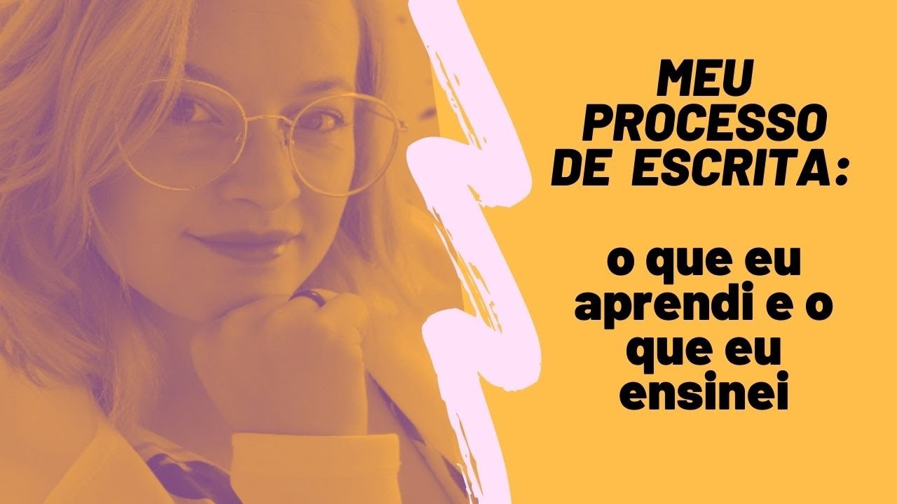 Meu processo de escrita | o que aprendi e o que ensinei