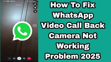 Fix WhatsApp Video Call Back Camera Not Working Problem 2025 | whatsapp back camera not working
