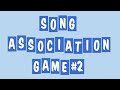 Song Association Game #2