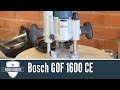 Review: Bosch GOF 1600 CE