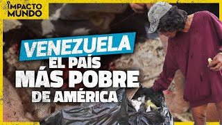 VENEZUELA es el país MÁS POBRE de América | Impacto Mundo