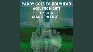 Watch Paddy Goes To Holyhead The Troubadour video