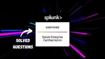 Splunk SPLK-1003: Splunk Enterprise Certified Admin | Solved Questions