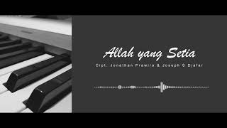 Allah yang Setia - Jonathan Prawira & Joseph S. Djafar | Piano Instrumental
