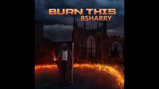 Bsharry - Burn This (Radio Edit)