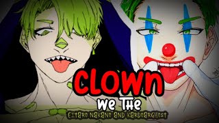 NIGHTCORE - WE THE CLOWN/BY EITARO NAKANO F.T KARDOARGHOST [NV]