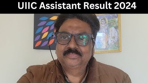 UIIC Assistant Result 2024 | Cut Off Marks, Merit List