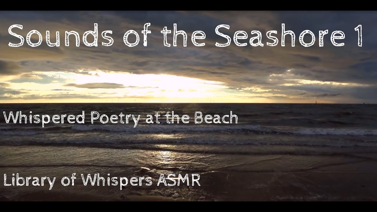 ASMR | Whispered Poetry - Relaxing Sea Footage & Beach and Waves Ambience