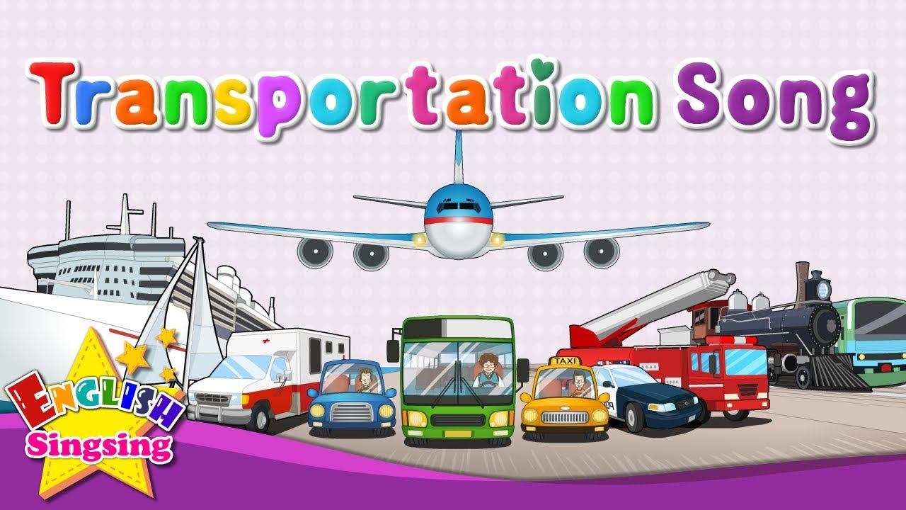 Transportation Song   Vehicle Song   Cars Boats Trains Planes   Kids English Learning