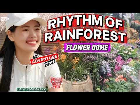 RHYTHM OF RAINFOREST AT FLOWER DOME | LADY PANDAKEKZ #subscribe #flowers #video