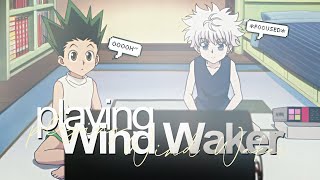 HXH gaming edit(/fanfic?) - Gon and Killua playing Wind Waker