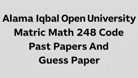 AIOU 248 Past Papers| AIOU Matric 248 Past Papers| AIOU 248 Guess Paper| AIOU 248 Old Papers| Aiou