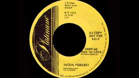 Jackie Forrest - Show Me How To Love