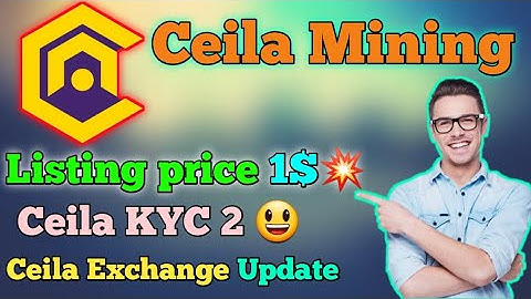 Ceila network new update. ceila listing price 1$. Ceila Kyc 2. Ceila Exchange Update.