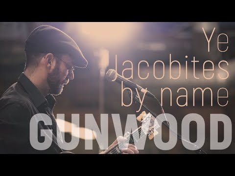GUNWOOD - Dream Boat Session #1 : Ye Jacobites by name