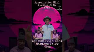 Appreciation Mini Mixtape To My Fans