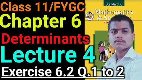 Exercise 6.2 |Q 1 to 2 | Class 11 | Chapter 6 | Determinants | Lecture 4 | Commerce stream |MH Board