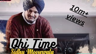 OHI TIME || Sidhu moose wala || ft.sunny malton || Latest Punjabi song