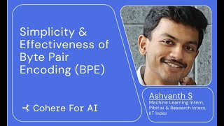 Ashvanth S - Simplicity & Effectiveness of Byte Pair Encoding (BPE)