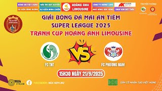 🔴 TRỰC TIẾP: FC TNT - FC Phương Nam