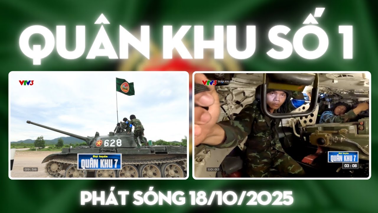 Quân khu số 1 mới nhất 18/10/2025 | Quân khu 7 thể hiện những kĩ năng khó cùng xe tăng