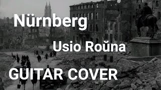 Nürnberg - Usio Roŭna Guitar Cover