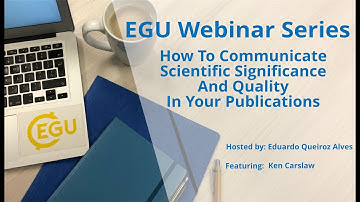 EGU WEBINARS: How To Communicate Scientific Significance And Quality In Your Publications