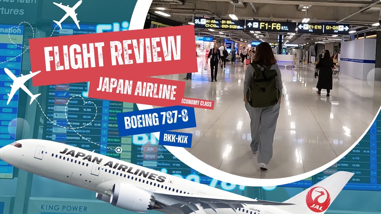 Flight Review✈ Japan Airline BKK-KiX Boeing 787-8  กับรางวัลชั้นประหยัดที่ดีที่สุดในโลก !!💗