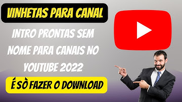 VINHETAS PARA CANAL- INTRO PRONTAS SEM NOME PARA CANAIS NO YOUTUBE 2022 É SÒ FAZER O DOWNLOAD