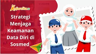 Strategi Menjaga Keamanan Data Diri di Sosmed