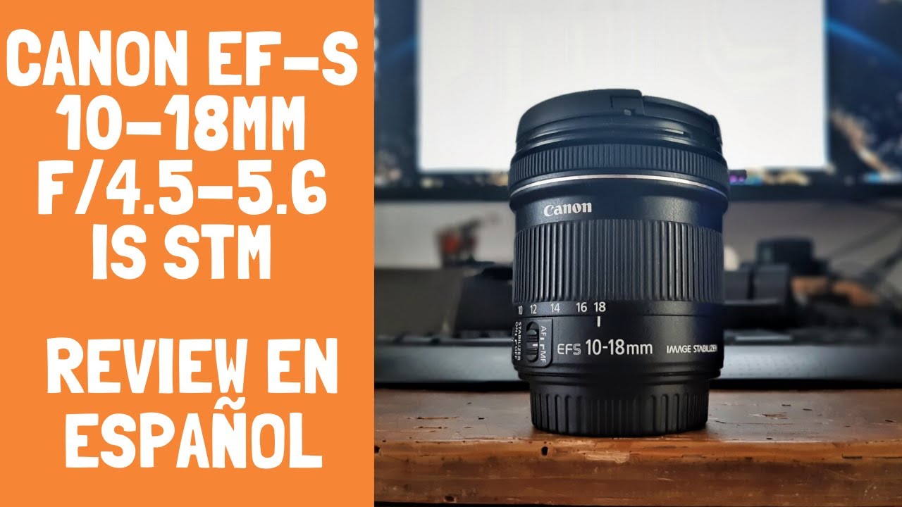 Lente Canon 10-18: Pruebas de calidad de imagen