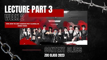 ZCC CLASS 2023 - Lecture Week 2 Part 2- Various POV Camera @ZEPETO_official
