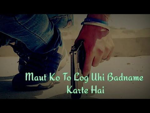 Maut Ko To Log Uhi Badname Karte Hai ?||BosS?|| Killer Whatsapp Status Video