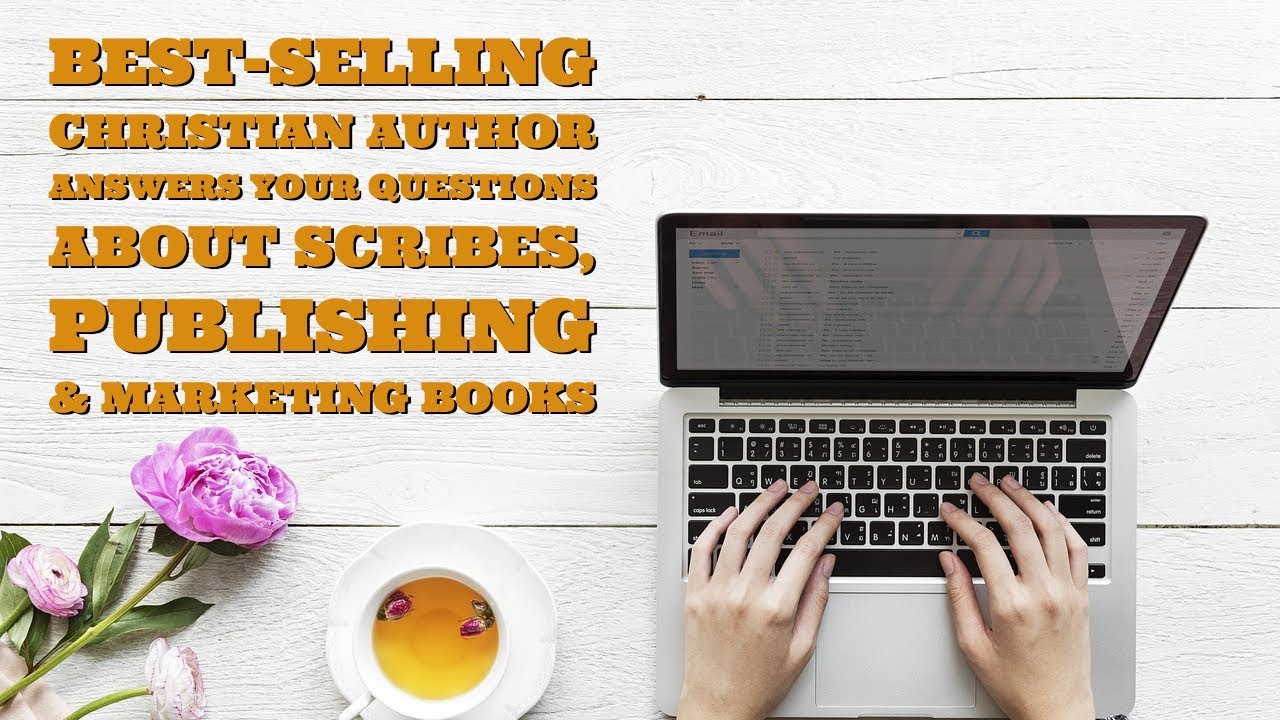 Best-Selling Christian Author Answers Your Questions About Scribes ...