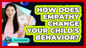 How Does Empathy Change Your Child