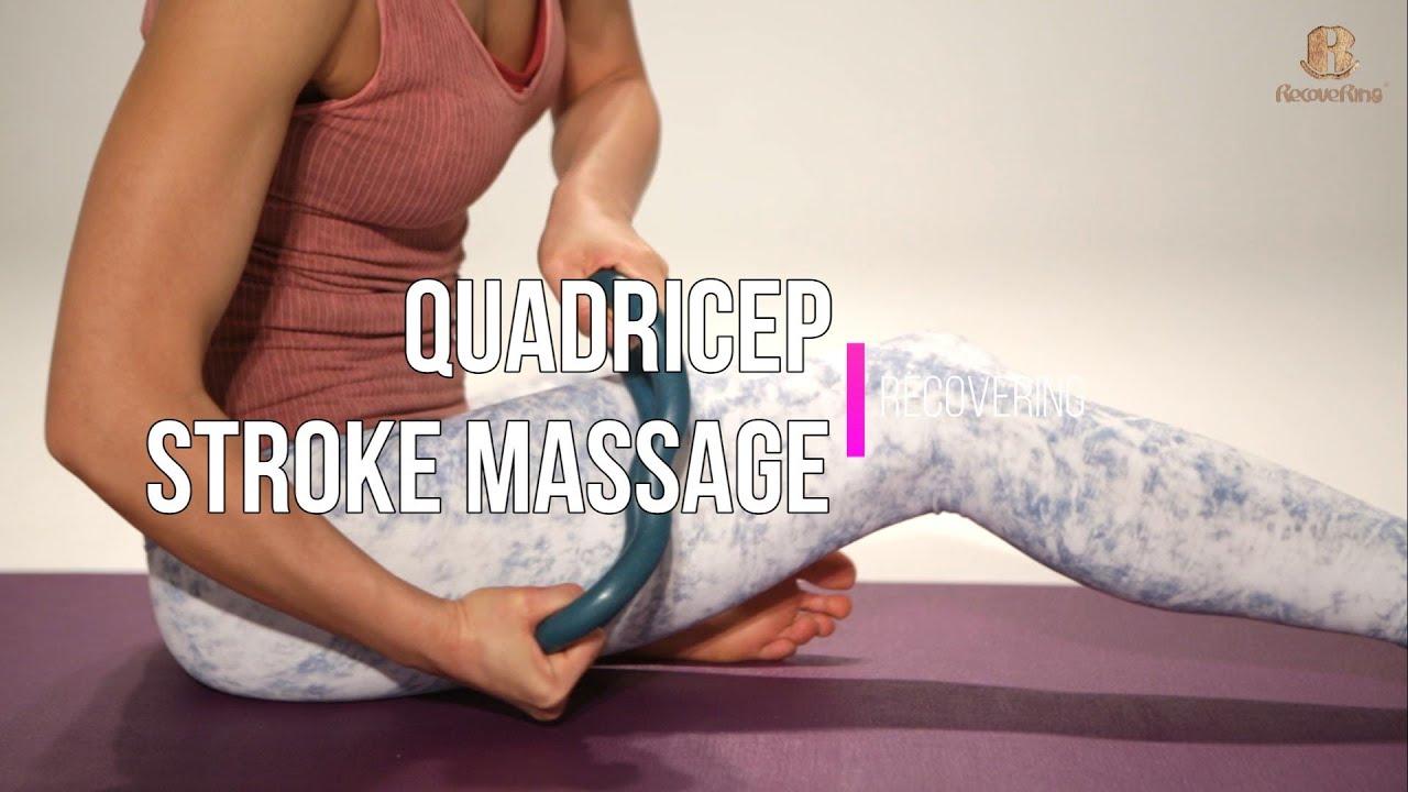 Quadricep Stroke Massage with RecoveRing YouTube