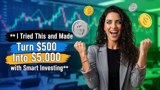 Famous I Tried This and Made Turn $500 Into $5,000 with Smart Investing Net Worth