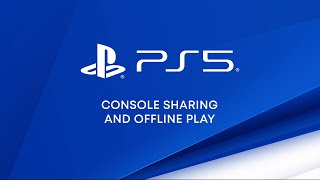 PS5 - Console Sharing and Offline Play