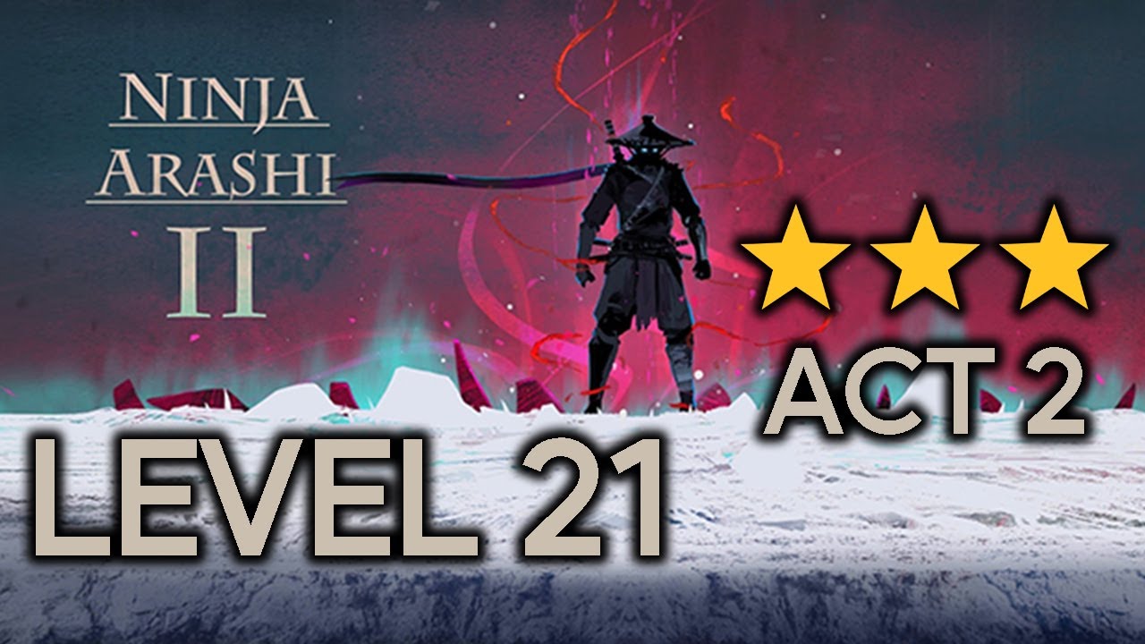 Ninja Arashi 2 Act 2 Level 21 Full Gameplay (3 Stars) - YouTube