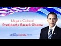 Obama llega a Cuba para sellar el deshielo de EE UU con los Castro